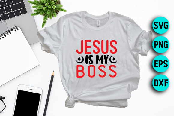 Jesus is My Boss - SVG Design: A Powerful Tool for Personal and Professional Life