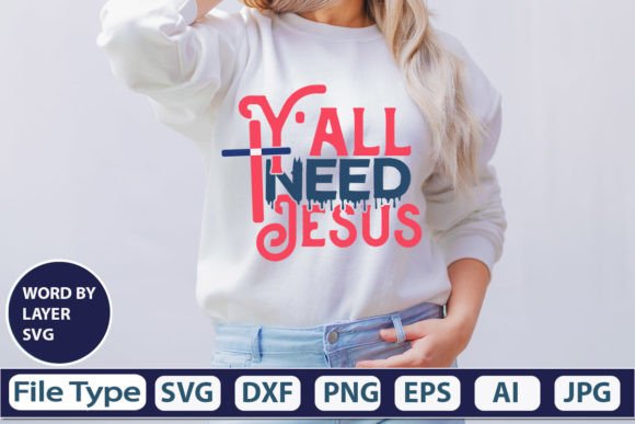 Y All Need Jesus SVG Cut File: A Digital Design Essential for Creators and Entrepreneurs